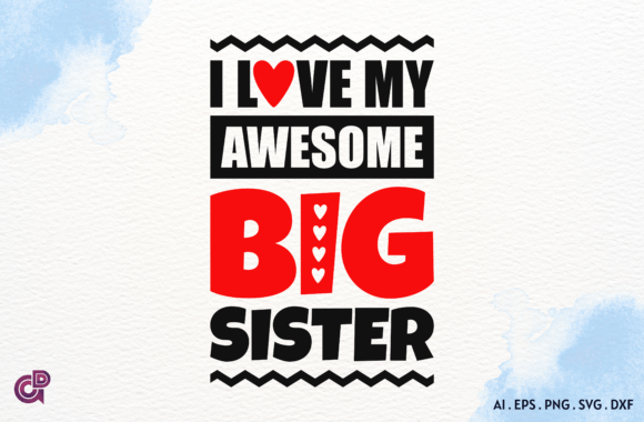 I Love My Awesome Big Sister Design
